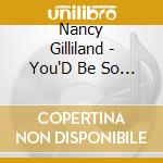 Nancy Gilliland - You'D Be So Nice To Come Home To cd