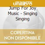 Jump For Joy Music - Singing Singing cd