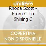 Rhoda Scott - From C To Shining C cd musicale di Rhoda Scott