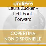 Laura Zucker - Left Foot Forward cd