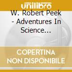 W. Robert Peek - Adventures In Science Fiction cd