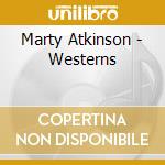 Marty Atkinson - Westerns cd