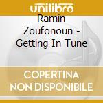 Ramin Zoufonoun - Getting In Tune cd