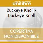 Buckeye Knoll - Buckeye Knoll cd