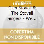 Glen Stovall & The Stovall Singers - We Win cd