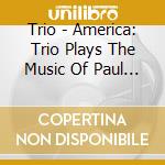 Trio - America: Trio Plays The Music Of Paul Simon cd