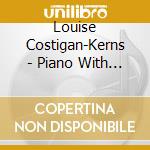 Louise Costigan-Kerns - Piano With Passion cd musicale di Louise Costigan