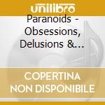 Paranoids - Obsessions, Delusions & Headtrips, Vol. 3