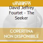 David Jeffrey Fourtet - The Seeker cd