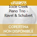 Icicle Creek Piano Trio - Ravel & Schubert