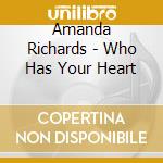 Amanda Richards - Who Has Your Heart