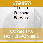 D-Lucca - Pressing Forward cd