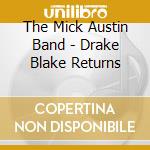 The Mick Austin Band - Drake Blake Returns cd