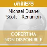 Michael Duane Scott - Renunion cd