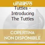 Tuttles - Introducing The Tuttles cd