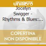 Jocelyn Swigger - Rhythms & Blues: American Piano Music cd