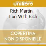 Rich Martin - Fun With Rich cd