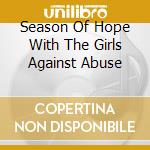 Season Of Hope With The Girls Against Abuse cd