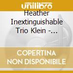 Heather Inextinguishable Trio Klein - Shifreles Portret cd
