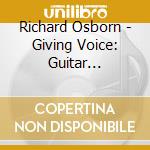 Richard Osborn - Giving Voice: Guitar Explorations cd