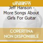 Jeff Hanson - More Songs About Girls For Guitar