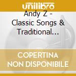 Andy Z - Classic Songs & Traditional Tunes cd