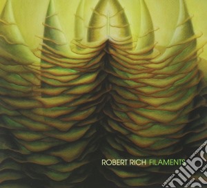 Robert Rich - Filaments cd musicale di Rich Robert