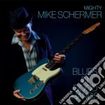 Mighty Mike Schermer - Blues In Good Hands