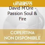 David M'Ore - Passion Soul & Fire cd
