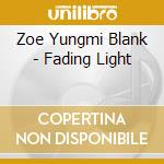 Zoe Yungmi Blank - Fading Light cd