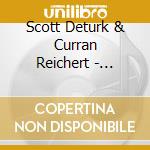 Scott Deturk & Curran Reichert - Connect The Dots cd musicale di Scott Deturk & Curran Reichert