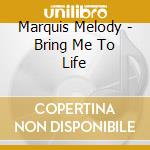 Marquis Melody - Bring Me To Life cd