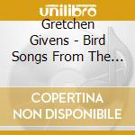 Gretchen Givens - Bird Songs From The Soul cd