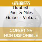 Elizabeth Prior & Miles Graber - Viola Romance cd musicale di Elizabeth Prior & Miles Graber