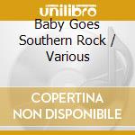Baby Goes Southern Rock / Various cd