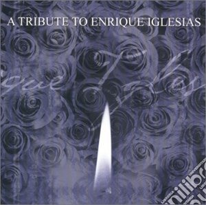 Tribute to enrique igl cd musicale di Artisti Vari