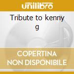 Tribute to kenny g cd