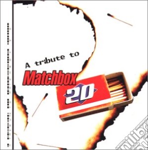 Tribute to matchbox 20 cd musicale di Artisti Vari