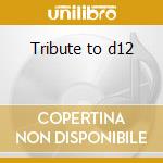 Tribute to d12 cd