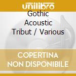 Gothic Acoustic Tribut / Various cd