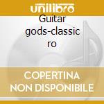 Guitar gods-classic ro cd