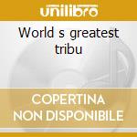 World s greatest tribu cd