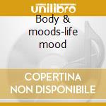 Body & moods-life mood cd
