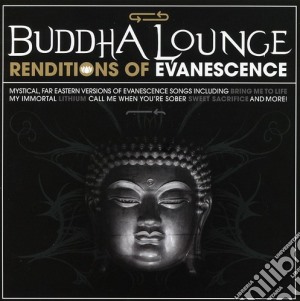 Buddha Lounge Renditions Of Evanescence / Various cd musicale