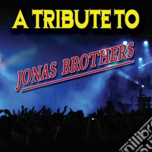 Tribute to jonas broth cd musicale di Artisti Vari