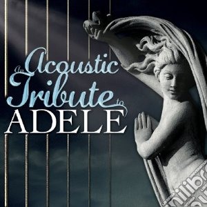 Acoustic Tribute To Adele / Various cd musicale di Artisti Vari