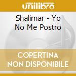Shalimar - Yo No Me Postro cd