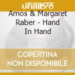 Amos & Margaret Raber - Hand In Hand cd
