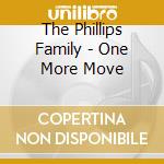 The Phillips Family - One More Move cd