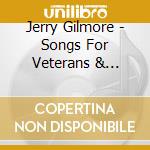 Jerry Gilmore - Songs For Veterans & Patriots cd